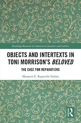 E-Book (pdf) Objects and Intertexts in Toni Morrison's "Beloved" von Maureen E. Ruprecht Fadem