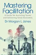 E-Book (epub) Mastering Facilitation von Morgan Jones