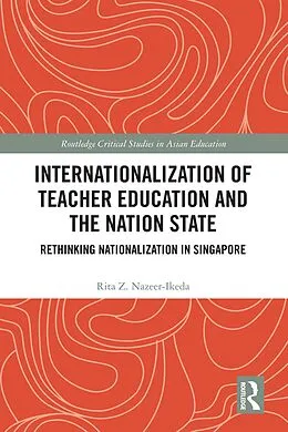 E-Book (pdf) Internationalization of Teacher Education and the Nation State von Rita Z. Nazeer-Ikeda