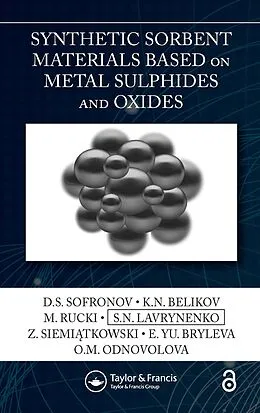 E-Book (epub) Synthetic Sorbent Materials Based on Metal Sulphides and Oxides von D. S. Sofronov, K. N. Belikov, M. Rucki