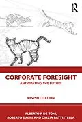E-Book (pdf) Corporate Foresight von Alberto F. De Toni, Roberto Siagri, Cinzia Battistella