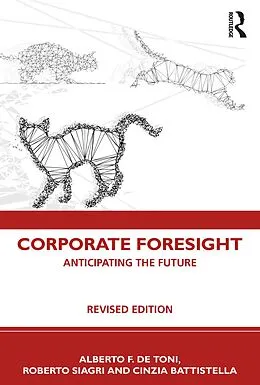E-Book (epub) Corporate Foresight von Alberto F. De Toni, Roberto Siagri, Cinzia Battistella