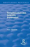 E-Book (pdf) Sensationalism and Scientific Explanation von Peter Alexander