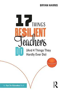 E-Book (epub) 17 Things Resilient Teachers Do von Bryan Harris