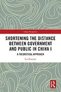 E-Book (pdf) Shortening the Distance between Government and Public in China I von Liu Xiaoyan