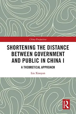 E-Book (epub) Shortening the Distance between Government and Public in China I von Liu Xiaoyan