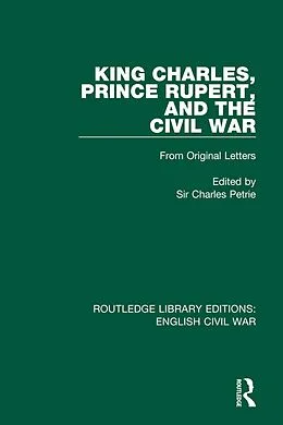 E-Book (pdf) King Charles, Prince Rupert and the Civil War von Charles Petrie