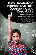 E-Book (epub) Using Creativity to Address Dyslexia, Dysgraphia, and Dyscalculia von Fredricka Reisman, Lori Severino