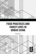 E-Book (epub) Food Practices and Family Lives in Urban China von Chen Liu