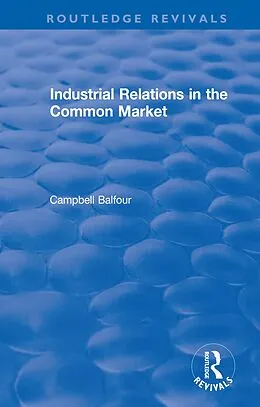 ePUB Industrial Relations in the Common Market von Campbell Balfour