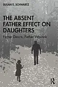 E-Book (epub) The Absent Father Effect on Daughters von Susan E. Schwartz