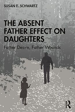 eBook (epub) The Absent Father Effect on Daughters de Susan E. Schwartz