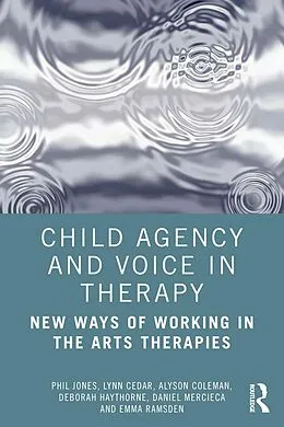 E-Book (pdf) Child Agency and Voice in Therapy von Phil Jones, Lynn Cedar, Alyson Coleman