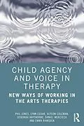 E-Book (epub) Child Agency and Voice in Therapy von Phil Jones, Lynn Cedar, Alyson Coleman