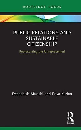 E-Book (epub) Public Relations and Sustainable Citizenship von Debashish Munshi, Priya Kurian