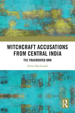 E-Book (epub) Witchcraft Accusations from Central India von Helen Macdonald