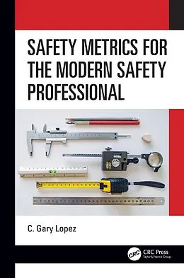 E-Book (pdf) Safety Metrics for the Modern Safety Professional von C. Lopez