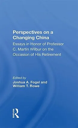 E-Book (pdf) Perspectives On A Changing China von Joshua Fogel, William T. Rowe