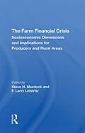 E-Book (pdf) The Farm Financial Crisis von Steve H Murdock, F. Larry Leistritz, F Larry Leistritz