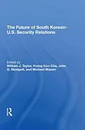 E-Book (pdf) The Future Of South Korean-U.S. Security Relations von Young-koo Cha, John Q Blodgett, Michael Mazarr
