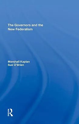 E-Book (pdf) The Governors And The New Federalism von Marshall Kaplan, Sue O'Brien