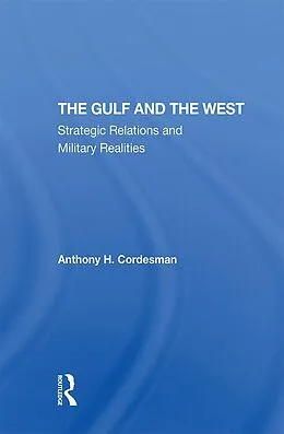 E-Book (pdf) The Gulf And The West von Anthony H Cordesman