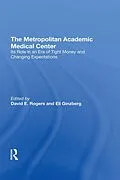 PDF The Metropolitan Academic Medical Center von David E. Rogers, Eli Ginzberg