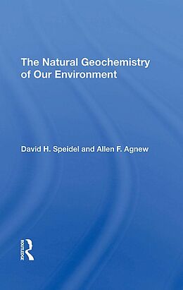 E-Book (pdf) The Natural Geochemistry Of Our Environment von David H Speidel, Allen F. Agnew