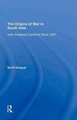 E-Book (pdf) The Origins Of War In South Asia von Sumit Ganguly
