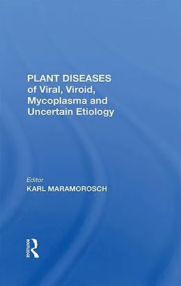 E-Book (pdf) Plant Diseases Of Viral, Viroid, Mycoplasma And Uncertain Etiology von Karl Maramorosch