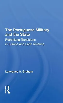 E-Book (pdf) The Portuguese Military And The State von Lawrence S Graham