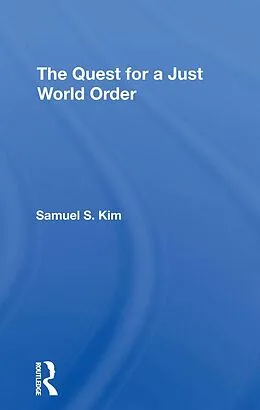 E-Book (pdf) The Quest For A Just World Order von Samuel S Kim