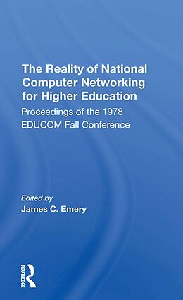 E-Book (pdf) The Reality Of National Computer Networking For Higher Education von James Emery