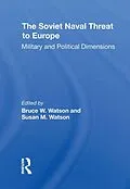 E-Book (pdf) The Soviet Naval Threat To Europe von Bruce W. Watson, Susan M Watson