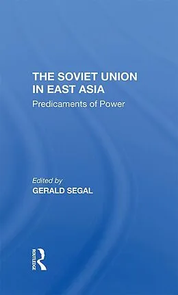 E-Book (pdf) The Soviet Union In East Asia von Gerald Segal