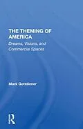 E-Book (pdf) The Theming Of America von Mark Gottdiener
