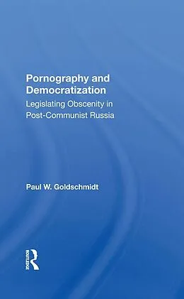 E-Book (pdf) Pornography And Democratization von Paul Goldschmidt