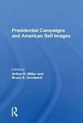 E-Book (pdf) Presidential Campaigns And American Self Images von Arthur H Miller, Bruce E Gronbeck
