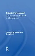 E-Book (pdf) Private Foreign Aid von Landrum R Bolling, Craig Smith