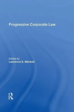 PDF Progressive Corporate Law von Lawrence E Mitchell