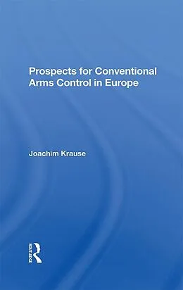 E-Book (pdf) Prospects For Conventional Arms Control In Europe von Joachim Krause