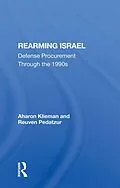 E-Book (pdf) Rearming Israel von Aharon Klieman, Reuven Pedatzur