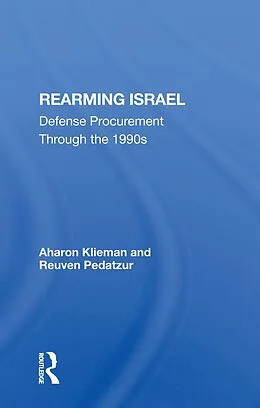 E-Book (pdf) Rearming Israel von Aharon Klieman, Reuven Pedatzur