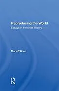 E-Book (pdf) Reproducing The World von Mary O'Brien