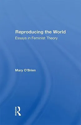 E-Book (pdf) Reproducing The World von Mary O'Brien
