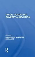 E-Book (pdf) Rural Roads And Poverty Alleviation von John Howe, Peter Richards, J D G F Howe
