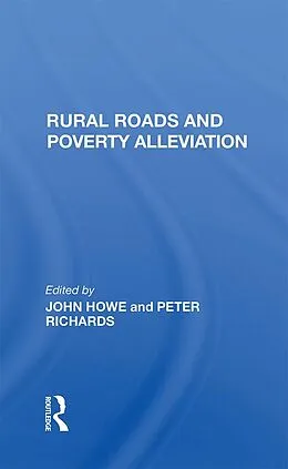 E-Book (pdf) Rural Roads And Poverty Alleviation von John Howe, Peter Richards, J D G F Howe