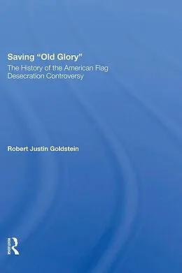 E-Book (pdf) Saving Old Glory von Robert Justin Goldstein