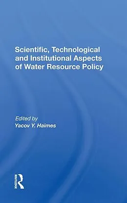 PDF Scientific, Technological And Institutional Aspects Of Water Resource Policy von Yacov Y. Haimes