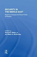 E-Book (pdf) Security In The Middle East von Mark Bruzonsky, Shaun Murphy, Samuel F. Wells